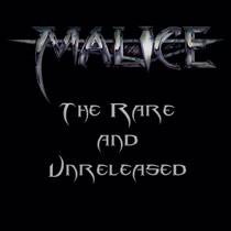 Malice (USA) : The Rare and Unreleased